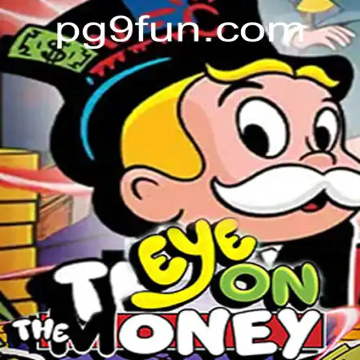 Discover the Thrill of EyeOnTheMoney: A Deep Dive into the Innovative Game by 9FUN.COM