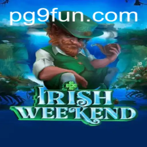 Exploring the Excitement of IrishWeekend: An In-Depth Look into the 9FUN.COM Sensation