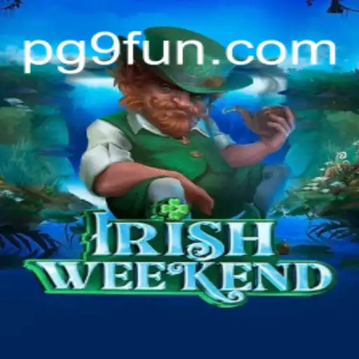 Exploring the Excitement of IrishWeekend: An In-Depth Look into the 9FUN.COM Sensation