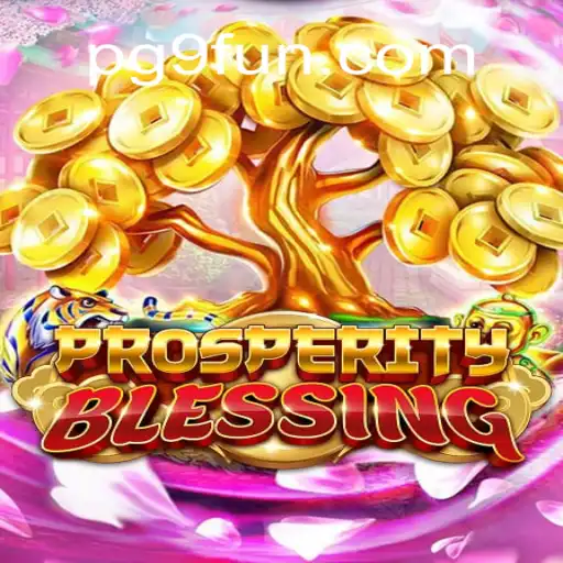 Exploring the World of ProsperityBlessing: A 9FUN.COM Adventure
