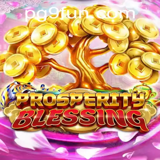 Exploring the World of ProsperityBlessing: A 9FUN.COM Adventure